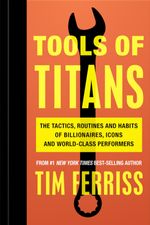 Tools of Titans by Tim Ferriss