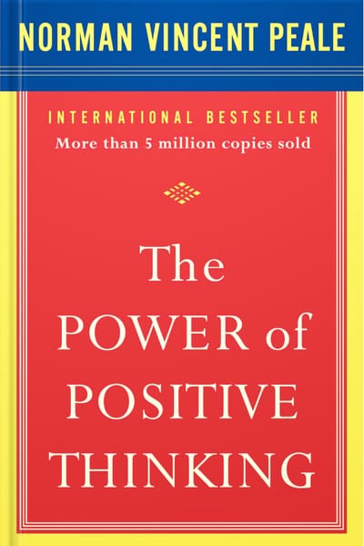 The Power of Positive Thinking by Norman Vincent Peale