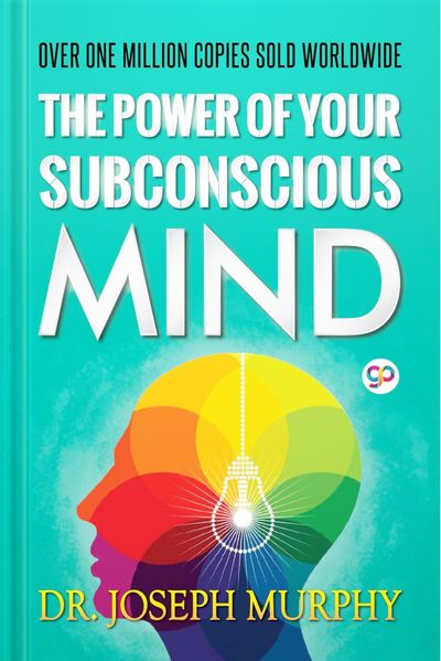 The Power of Your Subconscious Mind by Joseph Murphy