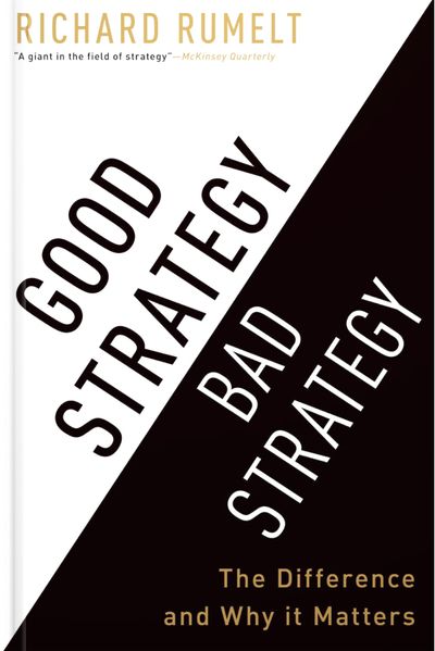 Good Strategy Bad Strategy by Richard Rumelt