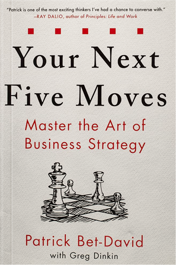 Your Next Five Moves by Patrick Bet-David