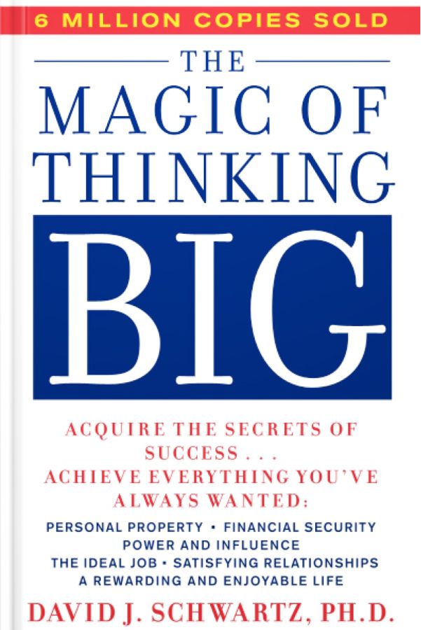 The Magic Of Thinking BIG by David J. Schwartz